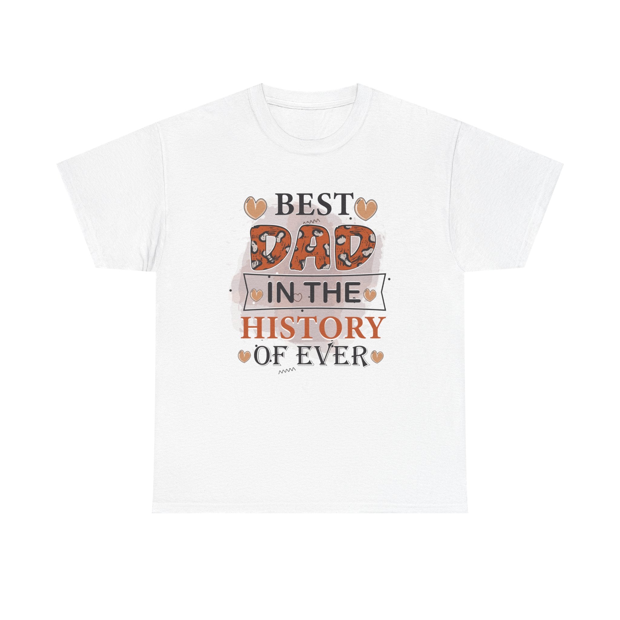 Best Dad in the History of Ever T-Shirt — Father’s Day Gift Tee