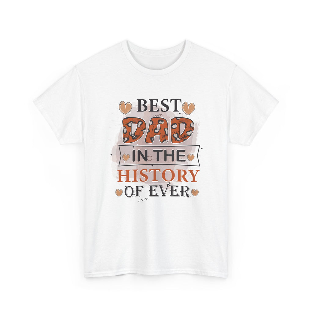 Best Dad in the History of Ever T-Shirt — Father’s Day Gift Tee